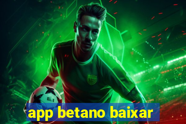 app betano baixar